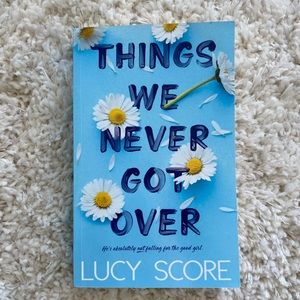 Thing We Never Got Over by Lucy Score 🌼